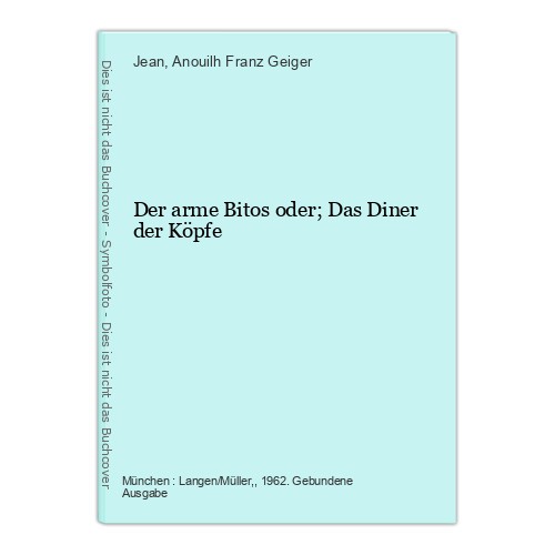 Der arme bitos oder das - oder;, diner