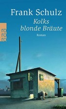 Kolks blonde Bräute von Frank Schulz (2012, Taschenbuch)