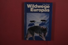 382547 Erik Zimen WILDWEGE EUROPAS Deutscher Bücherbund Der Mensch zwischen