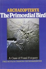 Archaeopteryx, the Primordial Bird:..., Wickramasinghe,