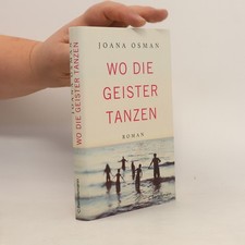 Wo die Geister tanzen: Roman 