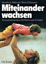 Miteinander wachsen, Transaktionsanalyse für Eltern und Erzieher, Kaiser Verlag