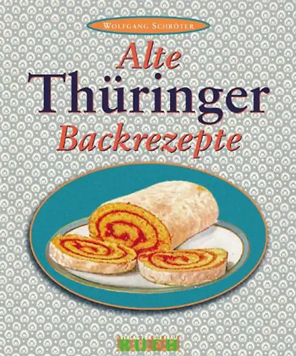 Alte thüringer backrezepte - alte,