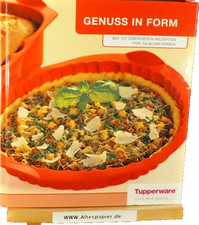 Tupperware.:Genuss in Form : mit 137 erprobten Rezepten für Silikonformen