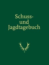 Schuss- und Jagdtagebuch Mit