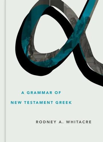 Grammar new testament greek - grammar, of