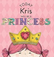 Today Kris Will Be a Princess