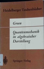 Quantenmechanik in algebraischer Darstellung. Heidelberger Taschenbücher ; Bd. 1