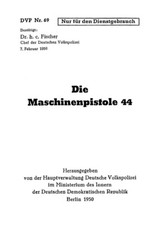 DDR-Vorschrift Nr.69 "Die Maschinenpistole 44" von 1950 für das Sturmgewehr 44