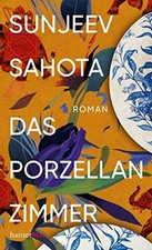 Das Porzellanzimmer: Roman von Sahota, Sunjeev | Buch | Zustand sehr gut