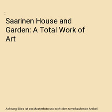 Saarinen House and Garden: A