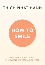 Thich Nhat Hanh / How to Smile