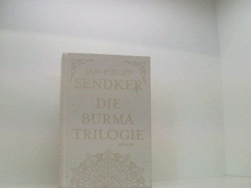 Die burma trilogie - burma-trilogie, jan-philipp