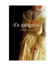 De tabaksbruid, Deeanne Gist