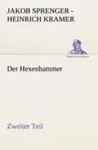 Der hexenhammer zweiter teil - hexenhammer.,