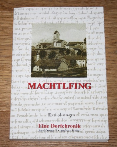 Machtlfing eine dorfchronik - machtlfing.,