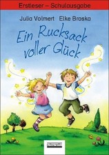 Ein Rucksack voller Glück: Erstleser - Schulbuchausgabe Julia, Volmert: