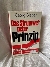 Das Struwwel-Peter-Prinzip. Erfolgsstrategie für Manager. Die Lust zum Selbstver