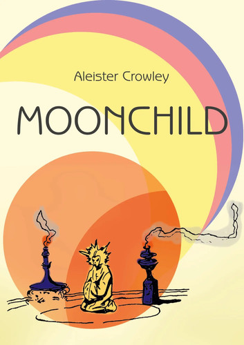 Aleister crowley moonchild - crowley,