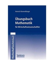 Übungsbuch Mathematik für Wirtschaftswissenschaftler, Heinrich Rommelfanger