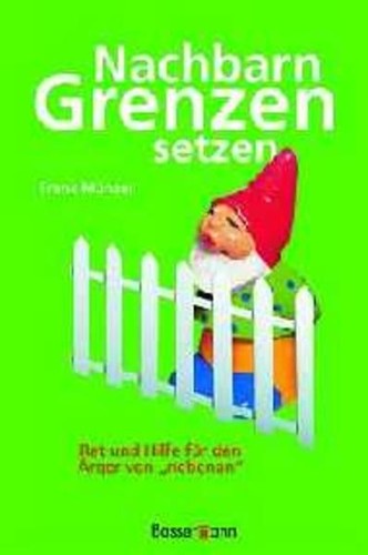 Nachbarn grenzen setzen - nachbarn,