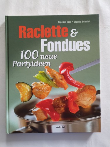 Raclette fondues 100 neue - raclette,