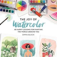 The Joy of Watercolor: 40