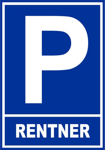 Parkplatzschild rentner - parkplatzschild,