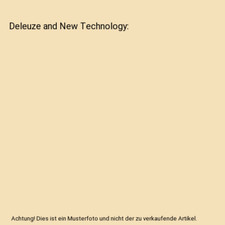 Deleuze and New Technology