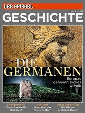 Der Spiegel - Geschichte 2/2013: Die Germanen - Europas geheimnisvolles Urvolk [