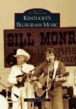 Kentucky's Bluegrass Music (Images of America), James C. Claypool