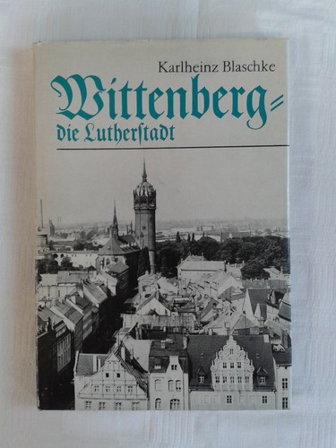 Wittenberg die lutherstadt - die,