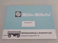 Betriebsanleitung + Teilekatalog Müller Mitteltal Zweiachs-Kipper DHK 16 09/1981