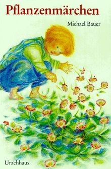 Pflanzenmärchen von bauer - pflanzenmärchen,