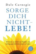 Sorge dich nicht - lebe! |