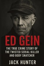 Ed Gein The True Crime Story