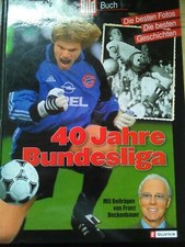 Fußball Buch: 40 Jahre Bundesliga Die besten Fotos Die besten Geschichten