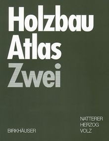 Holzbau atlas zwei - atlas,