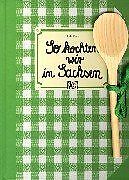 So kochten wir in Sachsen von