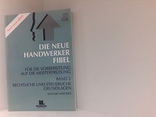 Die Neue Handwerker- Fibel. Ausgabe 2000/2001. Handlungsfeld: Rechtliche und ste