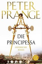 Die Principessa: Historischer Roman von Prange, Peter | Buch | Zustand gut