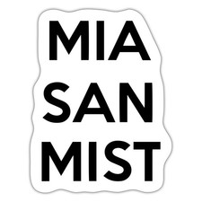 Mia San Mist Anti Bayern Fußball Statement Fußball Fan Aufkleber Sticker