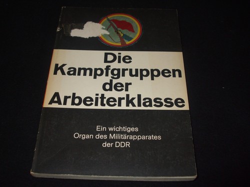 Die kampfgruppen der - kampfgruppen,