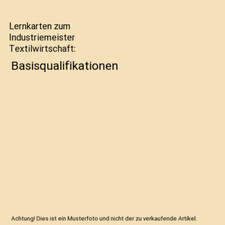 Lernkarten zum Industriemeister Textilwirtschaft: Basisqualifikationen