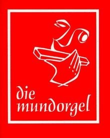 Die mundorgel textausgabe - mundorgel, |
