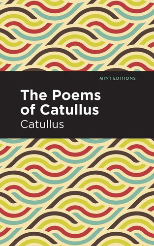 The poems catullus - the, |