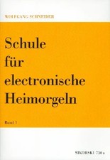 Schule für elektronische Heimorgel Band 1 für E-Orgel | Wolfgang Schneider
