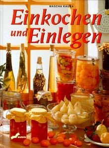 Einkochen und einlegen von - einkochen,