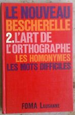 Le Nouveau Bescherelle 2. L'Art de l'Orthographe