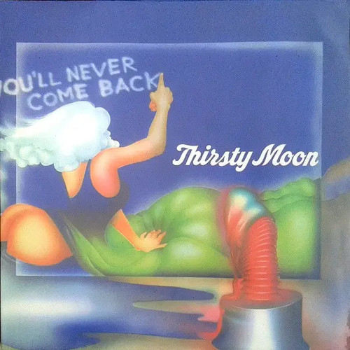 Thirsty moon youll never - lp,